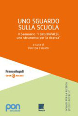 eBook, Uno sguardo sulla scuola : Il Seminario "I dati INVALSI : uno strumento per la ricerca", Franco Angeli