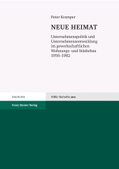 eBook, NEUE HEIMAT : Unternehmenspolitik und Unternehmensentwicklung im gewerkschaftlichen Wohnungs- und Städtebau 1950-1982, Franz Steiner Verlag GmbH