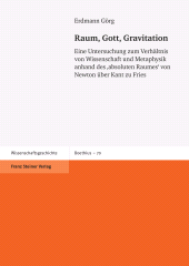 eBook, Raum, Gott, Gravitation : Eine Untersuchung zum Verhältnis von Wissenschaft und Metaphysik anhand des 'absoluten Raumes' von Newton über Kant zu Fries, Franz Steiner Verlag GmbH