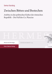 eBook, Zwischen Bitten und Bestechen : "Ambitus" in der politischen Kultur der römischen Republik - Der Fall des Cn. Plancius, Franz Steiner Verlag GmbH