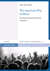 eBook, The American Way of Music : Wie Pop und Rock die Welt eroberten, Franz Steiner Verlag GmbH