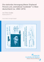 eBook, Die stationäre Versorgung älterer Displaced Persons und "heimatloser Ausländer" in Westdeutschland (ca. 1950-1975), Franz Steiner Verlag GmbH