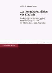 E-book, Zur literarischen Fiktion von Kindheit : Überlegungen zu den apokryphen Kindheitsevangelien Jesu im Rahmen der antiken Biographie, Franz Steiner Verlag GmbH