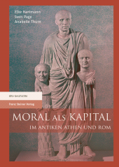eBook, Moral als Kapital im antiken Athen und Rom, Franz Steiner Verlag GmbH