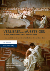 E-book, Verlierer und Aussteiger in der 'Konkurrenz unter Anwesenden' : Agonalität in der politischen Kultur des antiken Rom, Franz Steiner Verlag GmbH