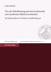 eBook, Von der Fabeldeutung mit dem Zauberstab zum modernen Mythenverständnis : Die Mythentheorie Christian Gottlob Heynes, Franz Steiner Verlag GmbH