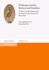 eBook, Dichtung zwischen Römern und Vandalen : Tradition, Transformation und Innovation in den Werken des Dracontius, Franz Steiner Verlag GmbH
