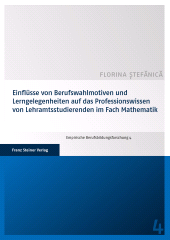 eBook, Einflüsse von Berufswahlmotiven und Lerngelegenheiten auf das Professionswissen von Lehramtsstudierenden im Fach Mathematik, Franz Steiner Verlag GmbH