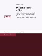 E-book, Die Schmeisser-Affäre : Herbert Blankenhorn, der "Spiegel" und die Umtriebe des französischen Geheimdienstes im Nachkriegsdeutschland (1946-1958), Franz Steiner Verlag GmbH