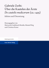 E-book, Gabriele Zerbi: Über die Kautelen der Ärzte / "De cautelis medicorum" (ca. 1495) : Edition und Übersetzung, Franz Steiner Verlag GmbH