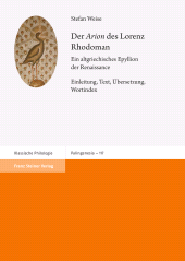 E-book, Der Arion des Lorenz Rhodoman : Ein altgriechisches Epyllion der Renaissance. Einleitung, Text, Übersetzung, Wortindex, Franz Steiner Verlag GmbH