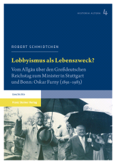 E-book, Lobbyismus als Lebenszweck? : Vom Allgäu über den Großdeutschen Reichstag zum Minister in Stuttgart und Bonn: Oskar Farny (1891-1983), Franz Steiner Verlag GmbH