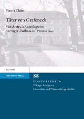 E-book, Täter von Grafeneck : Vier Ärzte als Angeklagte im Tübinger "Euthanasie"-Prozess 1949, Franz Steiner Verlag GmbH
