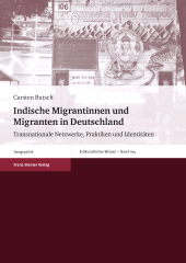 eBook, Indische Migrantinnen und Migranten in Deutschland : Transnationale Netzwerke, Praktiken und Identitäten, Franz Steiner Verlag GmbH