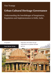 E-book, Urban Cultural Heritage Governance : Understanding the Interlinkages of Imagination, Regulation and Implementation in Delhi, India, Franz Steiner Verlag GmbH