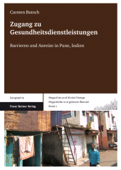eBook, Zugang zu Gesundheitsdienstleistungen : Barrieren und Anreize in Pune, Indien, Franz Steiner Verlag GmbH