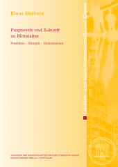 E-book, Prognostik und Zukunft im Mittelalter : Praktiken - Kämpfe - Diskussionen, Franz Steiner Verlag GmbH