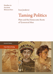 eBook, Taming Politics : Plato and the Democratic Roots of Tyrannical Man, Franz Steiner Verlag GmbH