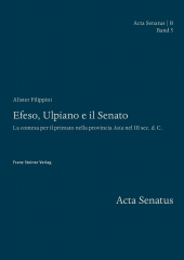 eBook, Efeso, Ulpiano e il Senato : La contesa per il primato nella provincia "Asia" nel III sec. d.C., Franz Steiner Verlag GmbH
