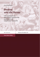 E-book, Prokop und die Perser : Untersuchungen zu den römisch-sasanidischen Kontakten in der ausgehenden Spätantike, Franz Steiner Verlag GmbH