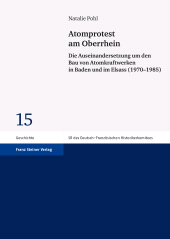 E-book, Atomprotest am Oberrhein : Die Auseinandersetzung um den Bau von Atomkraftwerken in Baden und im Elsass (1970-1985), Franz Steiner Verlag GmbH