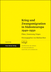 eBook, Krieg und Zwangsmigration in Südosteuropa 1940-1950 : Pläne, Umsetzung, Folgen, Franz Steiner Verlag GmbH