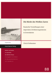 E-book, Die Bürde des Weißen Zaren : Russische Vorstellungen einer imperialen Zivilisierungsmission in Zentralasien, Franz Steiner Verlag GmbH