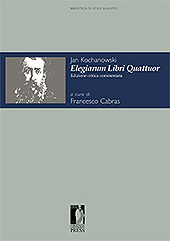 E-book, Elegiarum libri quattuor : edizione critica commentata, Kochanowski, Jan, 1530-1584, Firenze University Press