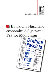 E-book, Il nazional-fascismo economico del giovane Franco Modigliani, Michelini, Luca, Firenze University Press