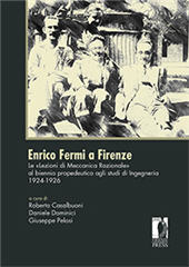 E-book, Enrico Fermi a Firenze : le Lezioni di meccanica razionale al biennio propedeutico agli studi di ingegneria, 1924-1926, Firenze University Press