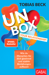 E-book, Unbox your Relationship! : Wie du Menschen für dich gewinnst und stabile Beziehungen aufbaust, GABAL Verlag