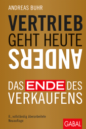 eBook, Vertrieb geht heute anders : Das Ende des Verkaufens, GABAL Verlag