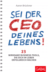 E-book, Sei der CEO deines Lebens! : 33 wirksame Business-Tools, die dich im Leben erfolgreich machen, GABAL Verlag