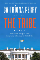 E-book, The Tribe : The Inside Story of Irish Power and Influence in US Politics, Gill Books