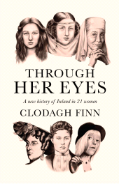 E-book, Through Her Eyes : A New History of Ireland in 21 Women, Gill Books