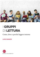 E-book, I gruppi di lettura : come, dove e perché leggere insieme, Gavazzi, Luigi, Editrice Bibliografica