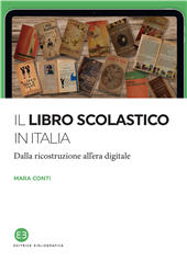 eBook, Il libro scolastico in Italia : dalla ricostruzione all'era digitale, Conti, Mara, Editrice Bibliografica