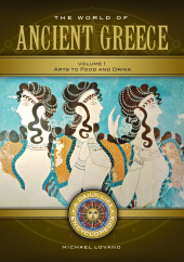 eBook, The World of Ancient Greece : A Daily Life Encyclopedia [2 volumes], Greenwood Press