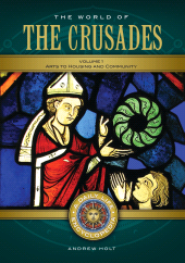 E-book, The World of the Crusades : A Daily Life Encyclopedia [2 volumes], Greenwood Press