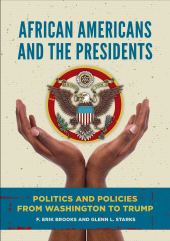 E-book, African Americans and the Presidents : Politics and Policies from Washington to Trump, Greenwood Press