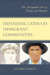 E-book, Defending Latina/o Immigrant Communities : The Xenophobic Era of Trump and Beyond, Hamilton Books