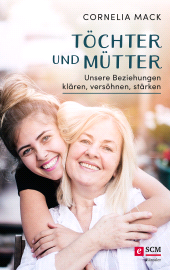 eBook, Töchter und Mütter : Unsere Beziehungen klären, versöhnen, stärken, Hänssler
