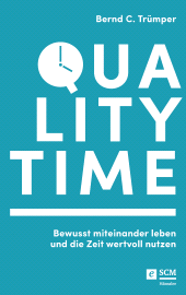 eBook, Quality Time : Bewusst miteinander leben und die Zeit wertvoll nutzen, Hänssler