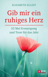 eBook, Gib mir ein ruhiges Herz : 52 Mal Ermutigung und Trost für das Jahr, Hänssler