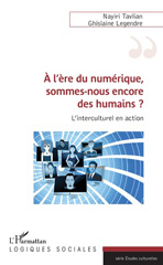 eBook, À l'ère du numérique, sommes-nous encore des humains ? : l'interculturel en action, L'Harmattan