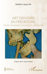 E-book, Art dentaire en préhistoire : état des connaissances et reconstitution expérimentale, Longueville, Mathilde, L'Harmattan