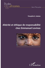 eBook, Altérité et éthique de responsabilité chez Emmanuel Levinas, Akoha, Théophile B., L'Harmattan