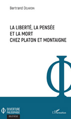 E-book, La liberté, la pensée et la mort chez Platon et Montaigne, Dejardin, Bertrand, L'Harmattan