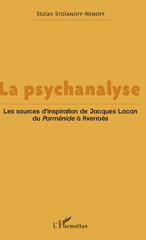 eBook, La psychanalyse : les sources d'inspiration de Jacques Lacan, du Parménide à Averroès, Stoïanoff-Nénoff, Stoïan, L'Harmattan