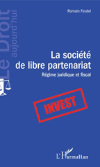E-book, La société de libre partenariat : régime juridique et fiscal, Feydel, Romain, L'Harmattan